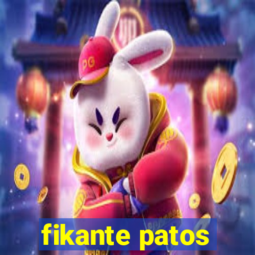 fikante patos